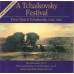 PETER ILYITCH TCHAIKOVSKY A Tchaikovsky Festival (Classical Heritage – CH 1203D) USA 1992 CD (Romantic)